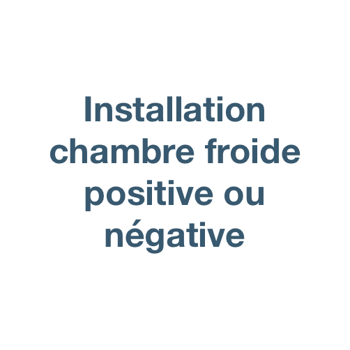 Installation de chambres froides positives ou négatives